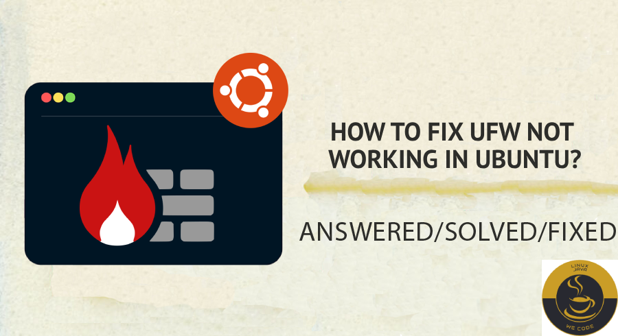 How to Fix UFW Not Working in Ubuntu? | Linuxjava.com